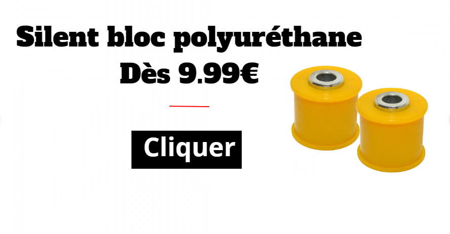 Silent bloc polyuréthane renforcé au meilleur prix